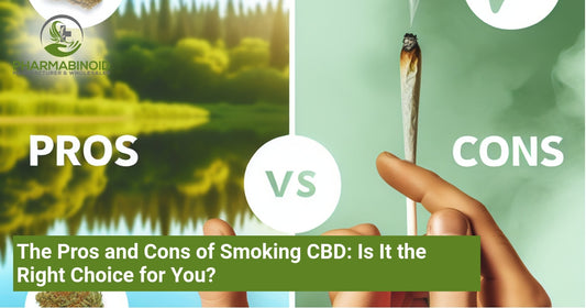 The Pros and Cons of Smoking CBD: Is It the Right Choice for You?