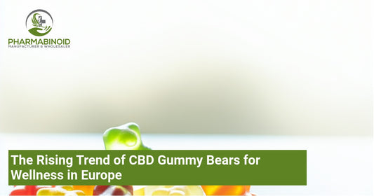 The Rising Trend of CBD Gummy Bears for Wellness in Europe