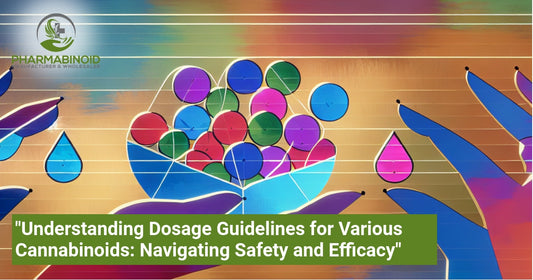 "Understanding Dosage Guidelines for Various Cannabinoids: Navigating Safety and Efficacy"