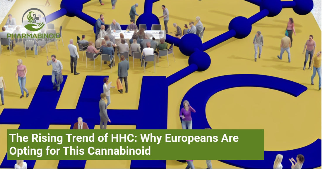 The Rising Trend of HHC: Why Europeans Are Opting for This Cannabinoid