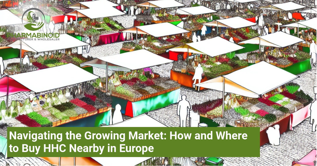 Navigating the Growing Market: How and Where to Buy HHC Nearby in Europe