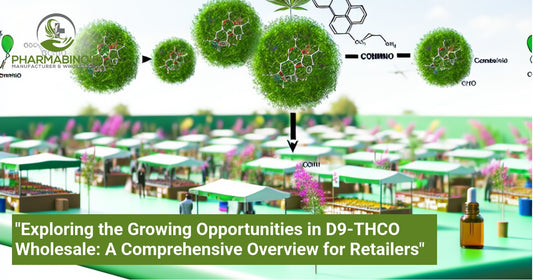 "Exploring the Growing Opportunities in D9-THCO Wholesale: A Comprehensive Overview for Retailers"