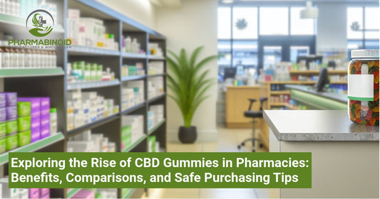 Exploring the Rise of CBD Gummies in Pharmacies: Benefits, Comparisons, and Safe Purchasing Tips