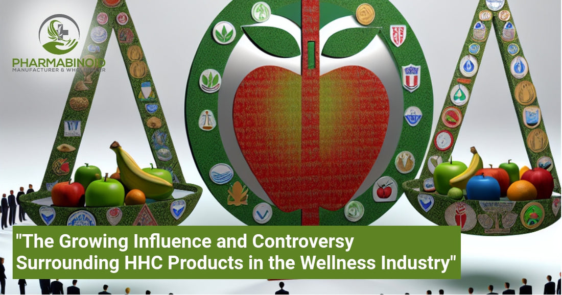 "The Growing Influence and Controversy Surrounding HHC Products in the Wellness Industry"