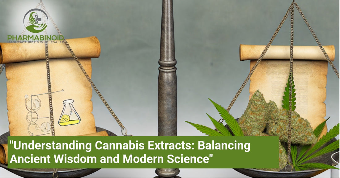 "Understanding Cannabis Extracts: Balancing Ancient Wisdom and Modern Science"