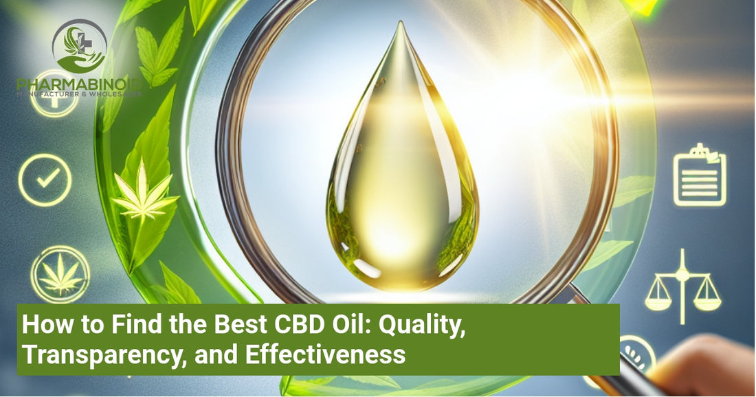 How to Find the Best CBD Oil: Quality, Transparency, and Effectiveness