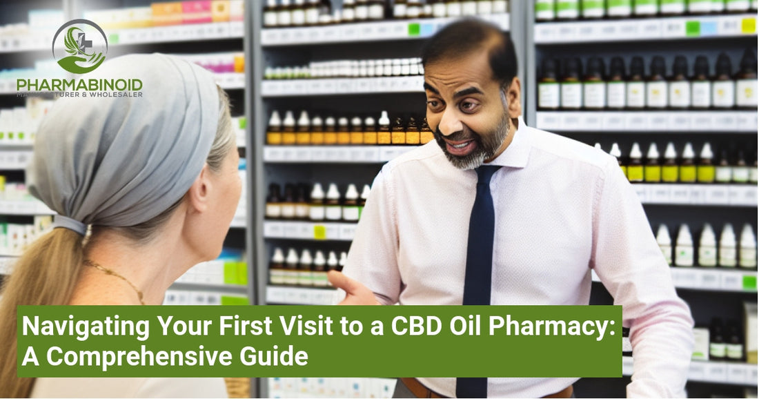 Navigating Your First Visit to a CBD Oil Pharmacy: A Comprehensive Guide