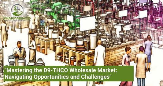 "Mastering the D9-THCO Wholesale Market: Navigating Opportunities and Challenges"