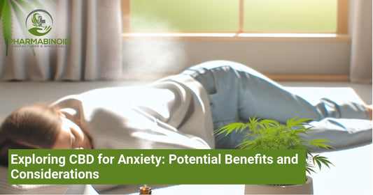 Exploring CBD for Anxiety: Potential Benefits and Considerations